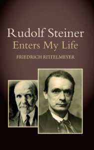 Rudolf Steiner Enters My Life by Friedrich Rittelmeyer