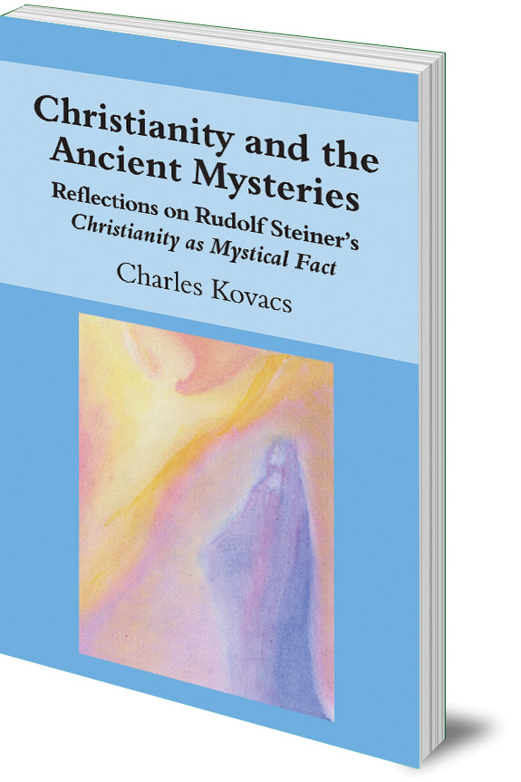 Charles Kovacs - Christianity and the Ancient Mysteries