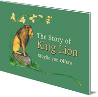 Sibylle von Olfers - The Story of King Lion