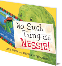 Chani McBain; Illustrated by Kirsteen Harris-Jones - No Such Thing As Nessie!: A Loch Ness Monster Adventure