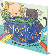 Lari Don; Illustrated by Claire Keay - The Magic Word