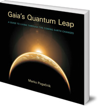 Marko Pogacnik; Translated by Tony Mitton - Gaia's Quantum Leap: A Guide to Living through the Coming Earth Changes
