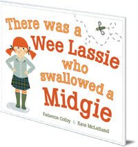 Rebecca Colby; Illustrated by Kate McLelland - There Was a Wee Lassie Who Swallowed a Midgie