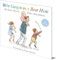 Michael Rosen; Illustrated by Helen Oxenbury; Translated by Susan Rennie - We're Gangin on a Bear Hunt: We're Going on Bear Hunt in Scots