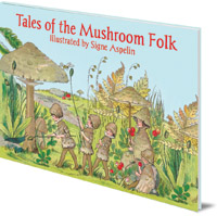 Signe Aspelin; Translated by Polly Lawson - Tales of the Mushroom Folk