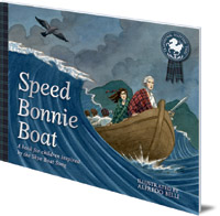 Illustrated by Alfredo Belli - Speed Bonnie Boat: A Tale from Scottish History Inspired by the Skye Boat Song