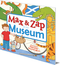 Molly MacPherson; Illustrated by Natasha Rimmington - Max and Zap at the Museum