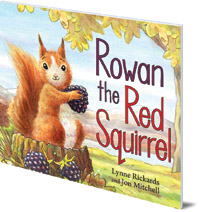 Lynne Rickards; Illustrated by Jon Mitchell - Rowan the Red Squirrel