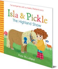 Kate McLelland - Isla and Pickle: The Highland Show