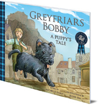 Michelle Sloan; Illustrated by Elena Bia - Greyfriars Bobby: A Puppy's Tale