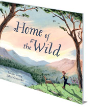 Louise Greig; Illustrated by Júlia Moscardó - Home of the Wild