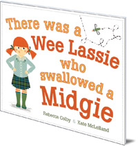 Rebecca Colby; Illustrated by Kate McLelland - There Was a Wee Lassie Who Swallowed a Midgie