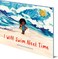 Emily Joof; Illustrated by Matilda Ruta - I Will Swim Next Time