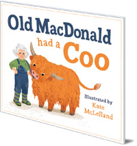 Illustrated by Kate McLelland - Old MacDonald Had a Coo Illustrated by Kate McLelland - Old MacDonald Had a Coo