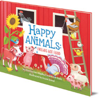 Liora Raphael and Glenn Saks; Illustrated by Susan Szecsi - Happy Animals: Friends Not Food