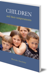 Marieke Anschütz; Translated by Tony Langham and Plym Peters - Children and Their Temperaments