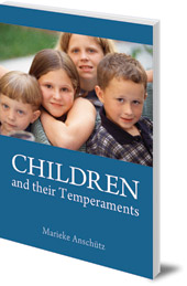 Marieke Anschütz; Translated by Tony Langham and Plym Peters - Children and Their Temperaments