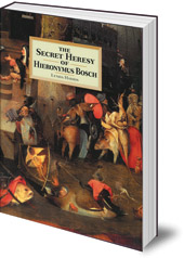 Lynda Harris - The Secret Heresy of Hieronymus Bosch