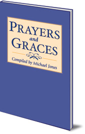 Compiled by Michael Jones - Prayers and Graces