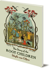 Sibylle von Olfers - The Story of the Root Children: Mini Edition