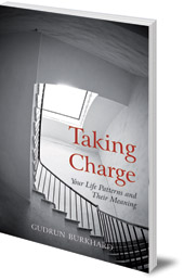 Gudrun Burkhard - Taking Charge: Your Life Patterns and Their Meaning