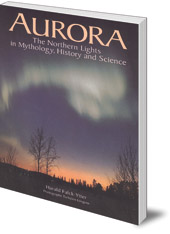 Harald Falck Ytter; Photography by Torbjorn Lövgren - Aurora: The Northern Lights in Mythology, History and Science