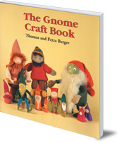 Thomas and Petra Berger - The Gnome Craft Book