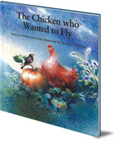 Evelien van Dort; Illustrated by Veronica Nahmias - The Chicken Who Wanted to Fly