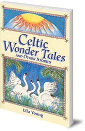 Ella Young; Illustrated by Boris Artzybasheff and Vera Bock - Celtic Wonder Tales: And Other Stories