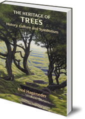 Fred Hageneder - The Heritage of Trees: History, Culture and Symbolism