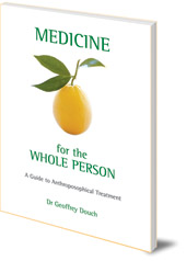 Geoffrey Douch - Medicine for the Whole Person: A Guide to Anthroposophical Treatment