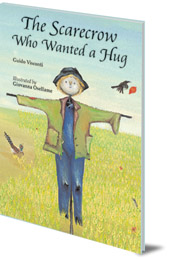 Guido Visconti; Illustrated by Giovanna Osellame - The Scarecrow Who Wanted a Hug