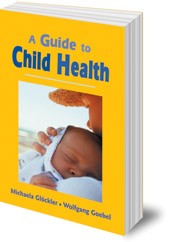 Michaela Glöckler and Wolfgang Goebel - A Guide to Child Health