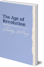 Charles Kovacs - The Age of Revolution