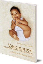 Hans-Peter Studer; Edited by Geoffrey Douch; Translated by Matthew Barton - Vaccination: A Guide For Making Personal Choices