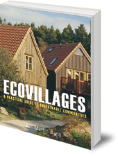 Jan Martin Bang - Ecovillages: A Practical Guide to Sustainable Communities