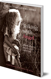 Evelyn Elsaesser-Valarino; Foreword by Kenneth Ring; Translated by Mary Payne - Talking with Angel: About Illness, Death and Survival