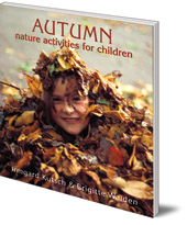 Irmgard Kutsch and Brigitte Walden; Foreword by Marie Luise Kreuter; Translated by Ronald E. Koetzsch - Autumn Nature Activities for Children