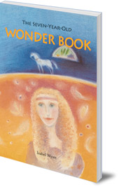 Isabel Wyatt; Illustrated by Alyson MacNeill - The Seven-Year-Old Wonder Book