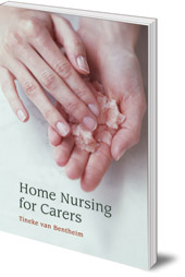 Tineke van Bentheim; Translated by Tony Langham and Plym Peters - Home Nursing for Carers