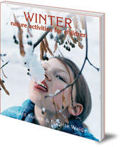 Irmgard Kutsch and Brigitte Walden; Foreword by Dagmar Israel; Translated by Jane R. Helmchen - Winter Nature Activities for Children