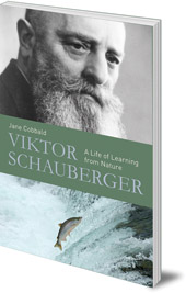 Jane Cobbald - Viktor Schauberger: A Life of Learning from Nature