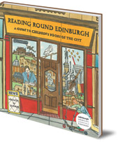 Edited by Lindsey Fraser and Kathryn Ross; Introduction by J. K. Rowling; Illustrated by Adrian McMurchie - Reading Round Edinburgh: A Guide to Children's Books of the City