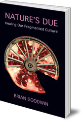 Brian Goodwin - Nature's Due: Healing Our Fragmented Culture