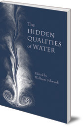 Edited by Wolfram Schwenk - The Hidden Qualities of Water