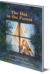 Jacob & Wilhelm Grimm; Illustrated by Bettina Stietencron - The Hut in the Forest
