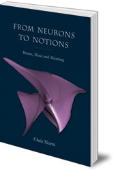 Chris Nunn - From Neurons To Notions: Brains, Mind and Meaning