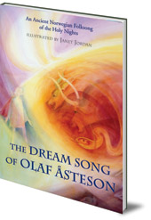 Original Artwork by Janet Jordan; Introduction by Andrew Welburn; Jonathan Stedall - The Dream Song of Olaf Asteson: An Ancient Norwegian Folksong of the Holy Nights