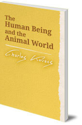 Charles Kovacs - The Human Being and the Animal World