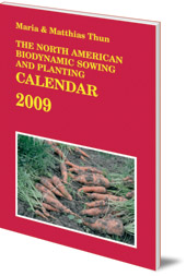 Maria Thun and Matthias Thun - The North American Biodynamic Sowing and Planting Calendar: 2009